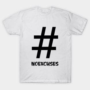 No Excuses T-Shirt